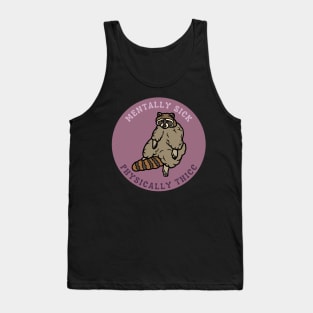 Mentally Sick, Physically Thicc | Raccoon Design Tank Top